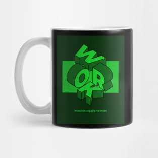 Work for life, life for work 02 Mug